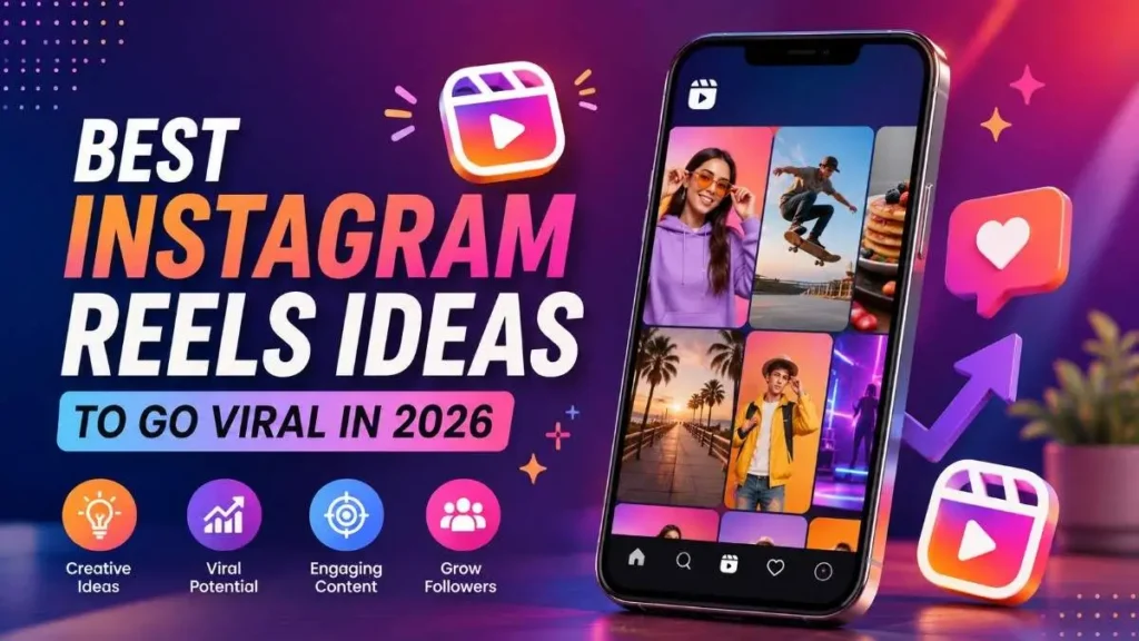 Best Instagram Reels Ideas to Go Viral in 2026